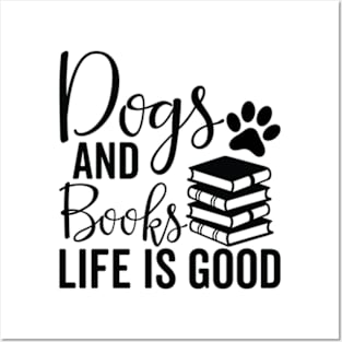 dogs and books life is good - Dog And Books Are Good Posters and Art